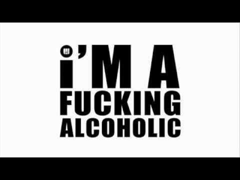 I'm a fucking Alcoholic Curd Hos